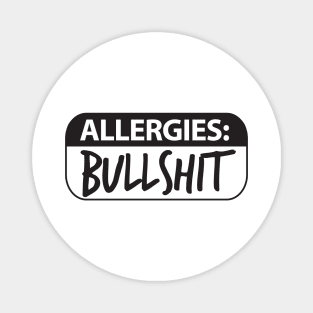 Allergic to Bullshit Magnet